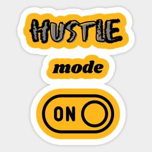 Hustle mode on Sticker